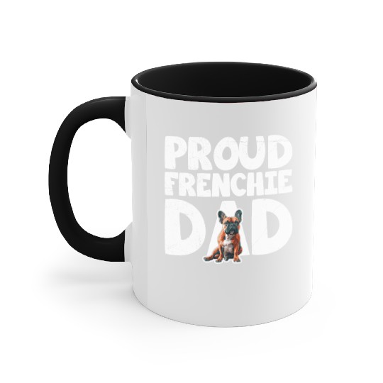 French Bulldog Lovers Proud Frenchie Dad Accent Mugs