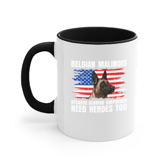 BELGIAN MALINOIS GERMAN SHEPHERDS NEED HEROS TOO Accent Mugs