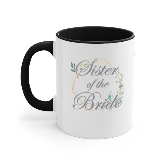 Wedding Bridal Shower Bride Sister of the Bride Accent Mugs