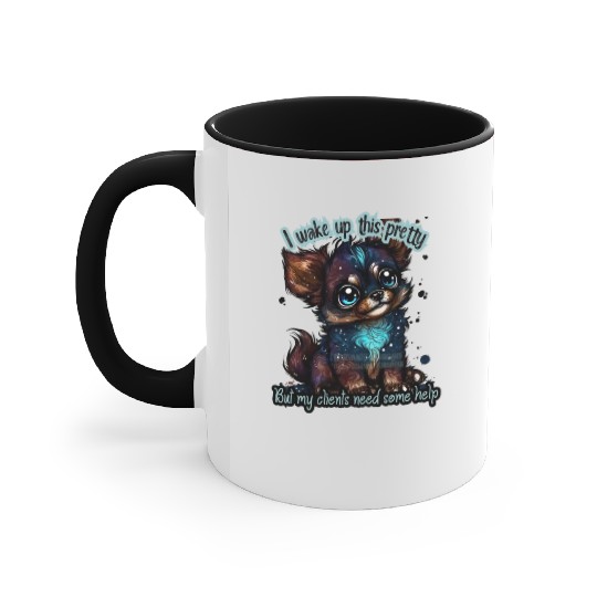 I wake up this pretty -- Gift for dog groomer Accent Mugs