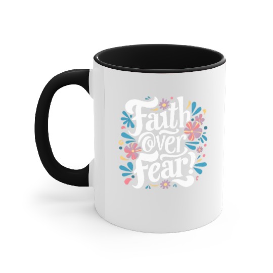 faith over fear Accent Mugs