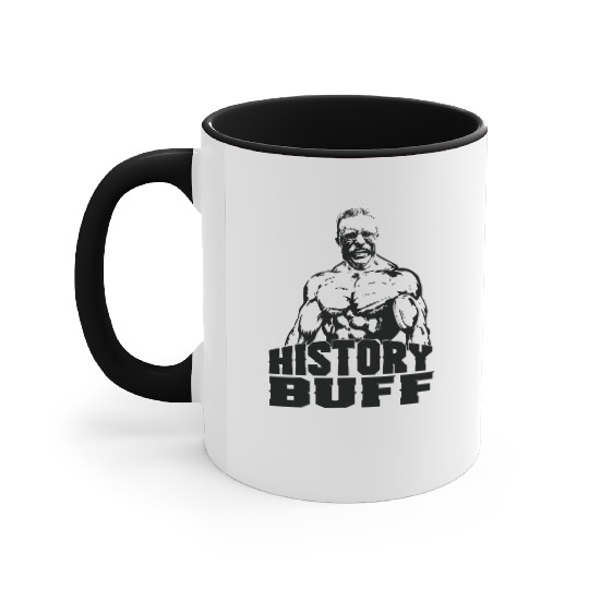 Theodore Roosevelt History Buff Funny Gym Gift Ide Accent Mugs