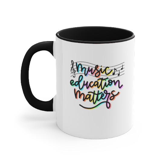 Music Education Matters Music Teacher Appreciation Accent Mugs