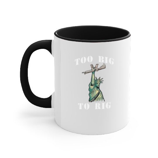 Too Big to Rig 2024 Trump Saying Trump 2024 Accent Mugs