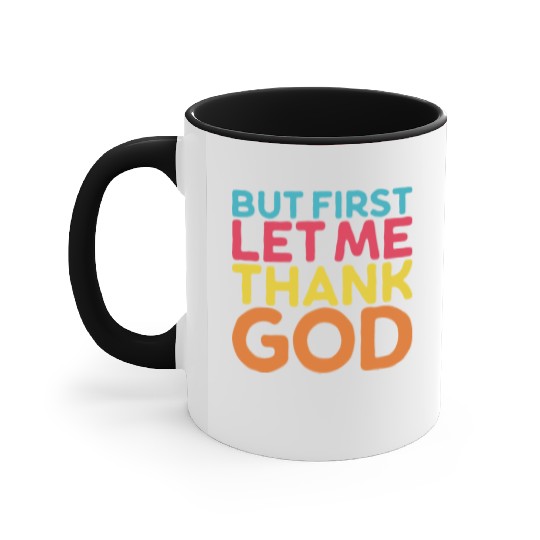 But First Let Me Thank God, Vintage Religious Accent Mugs