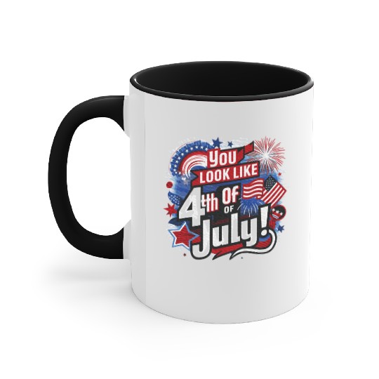You Look Like The 4th Of July I want A Hotdog Accent Mugs