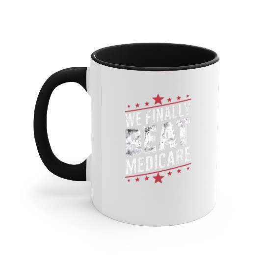 We Finally Beat Medicare Trump Biden Election Accent Mugs