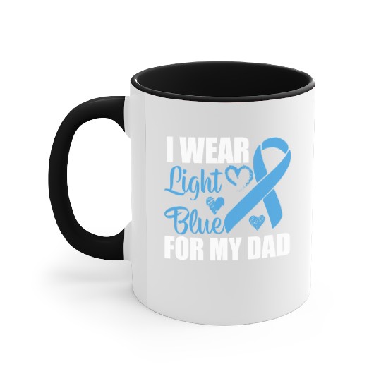 I wear Light Blue for my dad Prostate cancer Accent Mugs