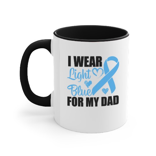 I wear Light Blue for my dad Prostate cancer Accent Mugs