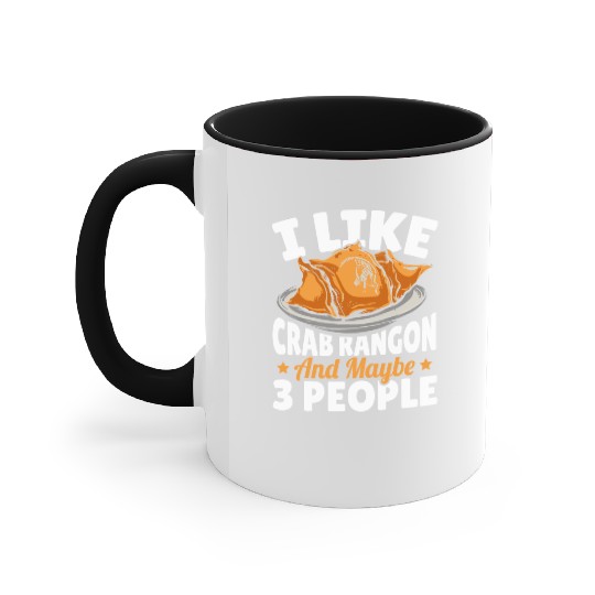 I Like Crab Rangoon And Maybe 3 People Accent Mugs
