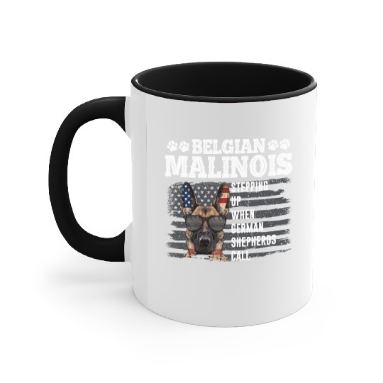 BELGIAN MALINOIS STEPPING UP WHEN SHEPHERDS CALL Accent Mugs