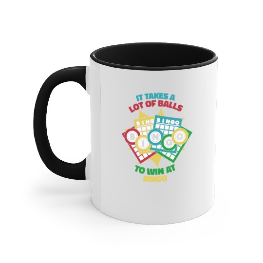 It Takes A Lot Of Balls To Win At Bingo Caller Accent Mugs