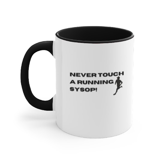 Never Touch A Running SYSOP Accent Mugs