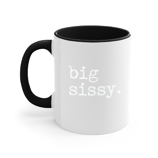 Big Sissy Accent Mugs