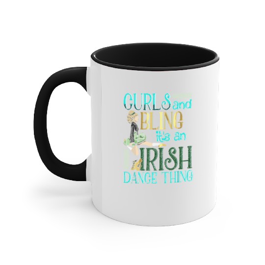 Curls And Bling Irish Dance Thing Dancer Girls Accent Mugs