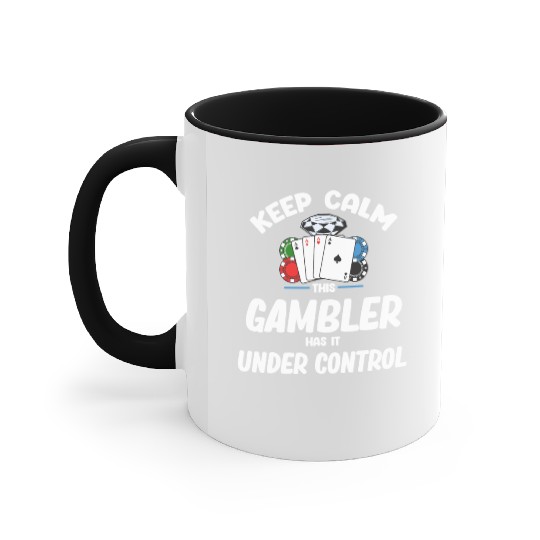 Keep Calm This Gambler Has It Under Control Poker Accent Mugs