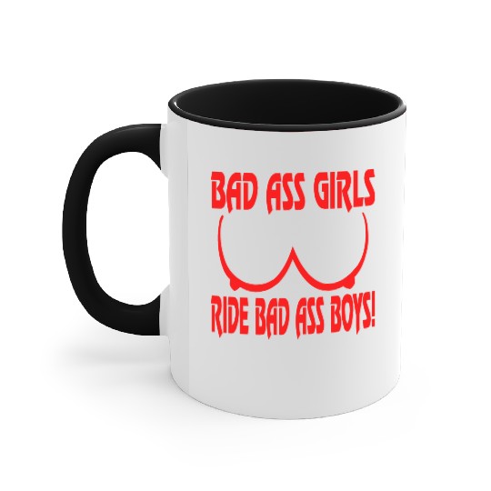 Badass Girls Ride Badass Boys LIKE US ON FACEBOOK Accent Mugs