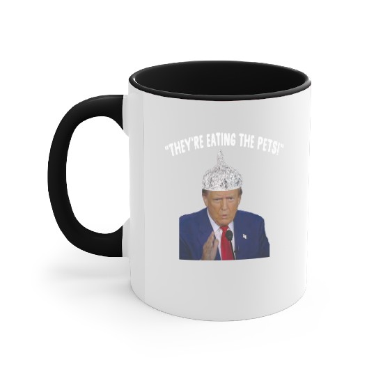 Funny They're Eating The Pets, Trump Foil Hat Deba Accent Mugs