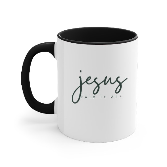 Jesus Paid it all Accent Mugs