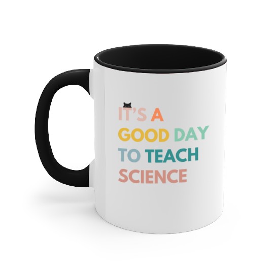 Science Teacher Gifts Its A Day To Teach Science Accent Mugs