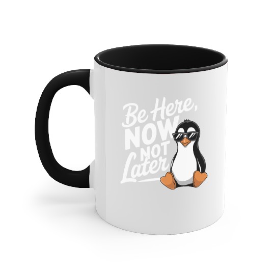 Be Here Now Not Later Mindfulness Vibes Accent Mugs