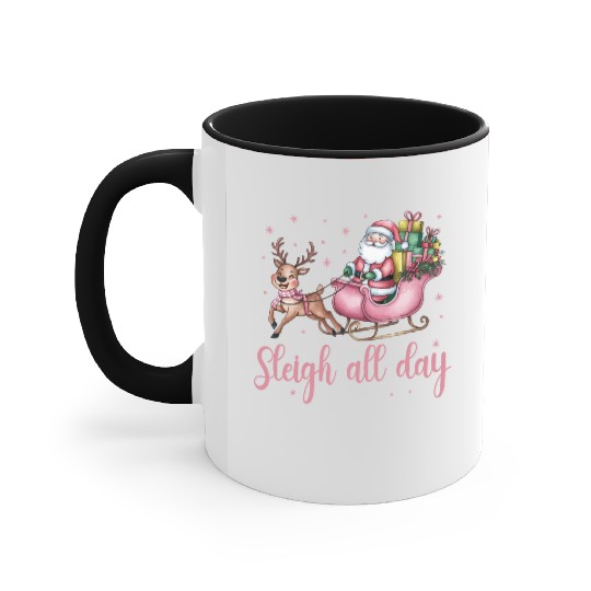 Sleigh All Day, Merry Christmas, Christmas Cute Accent Mugs