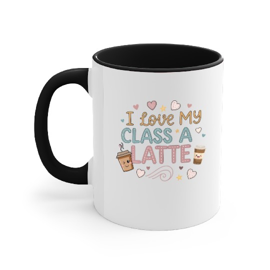 Teacher Appreciation Gift I Love My Class A Latte Accent Mugs