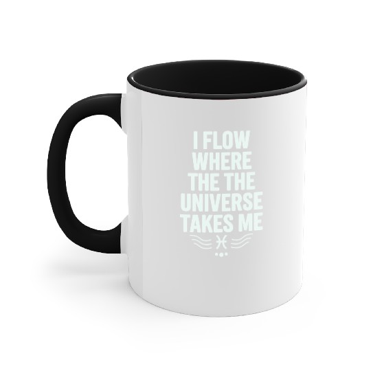 Pisces Zodiac: I Flow Where The Universe Takes Me Accent Mugs