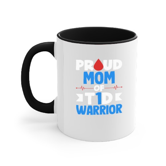 Proud Mom Of T1D Warrior Diabetes Type 1 Awareness Accent Mugs