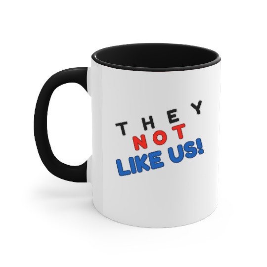 They Not like Us Accent Mugs