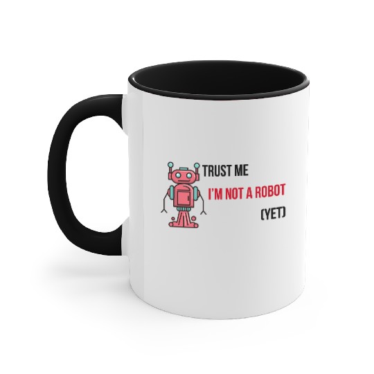 Trust me, I'm not a robot (Yet) Software Engineer Accent Mugs
