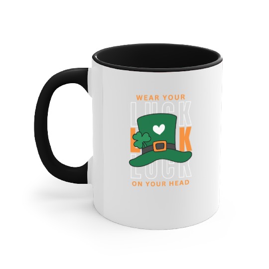 Wear your luck on your had | st patricks day Accent Mugs