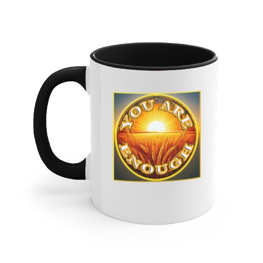 You Are Enough 4 - Let Friends Know They're Enough Accent Mugs
