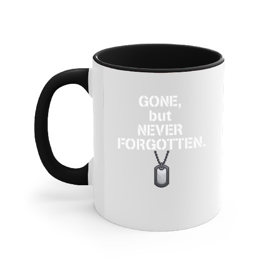 Gone but never forgotten Veteran Brave Warrior Accent Mugs