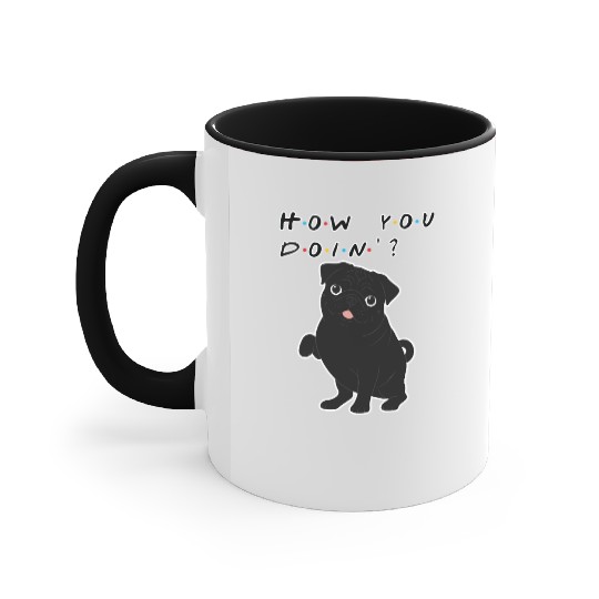 How You Doin’? Black Pug – Funny Friends TV Show Accent Mugs