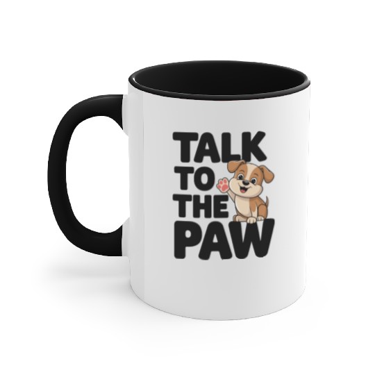 Talk To The Paw Dog Lovers Delight Cute Puppy Accent Mugs