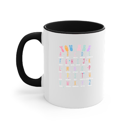 Teacher Accent Mugs Teacher Life Accent Mugs, You Are Alphab