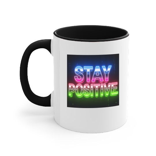 Neon Stay Positive Motivational Design Accent Mugs