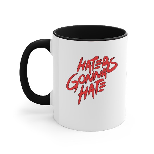 haters gonna hate Accent Mugs