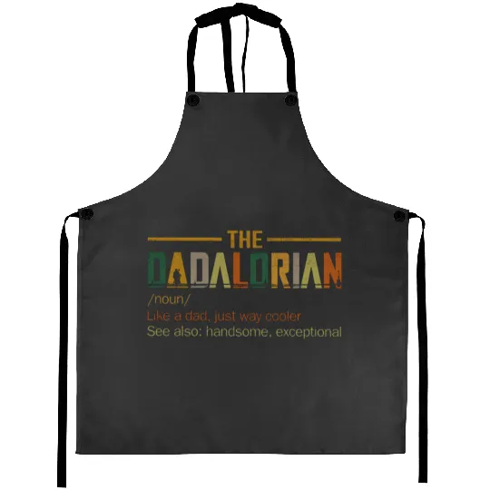Dadalorian Shirt, Noun Like A Dad, Just Way Mightier, Funny Star Wars Shirt For Dad, Father's Day gift, Disney Star Wars Shirt for Dad, Aprons