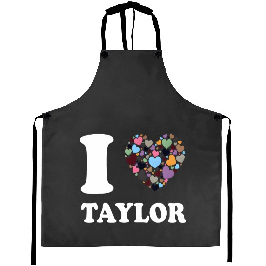 Discover colorful heart Taylor first name girl i love Taylor Aprons