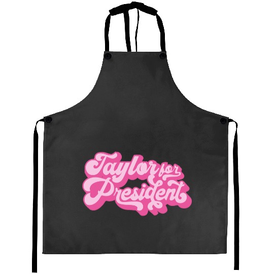 Discover Taylor For President 2024 Funny Taylor First Name Aprons