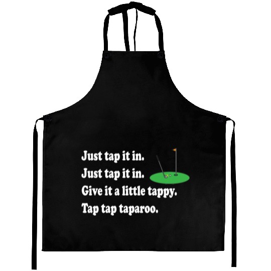 Happy Gilmore Quote - Just Tap It In Aprons