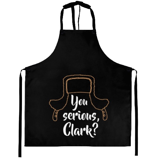 You Serious, Clark? Funny Christmas Aprons