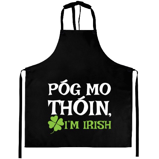 POG MO THOIN, I'M IRISH Aprons