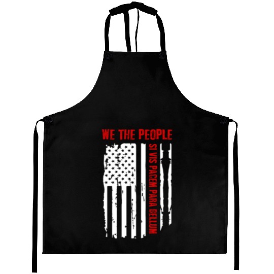 We The People Si Vis Pacem Para Bellum Aprons