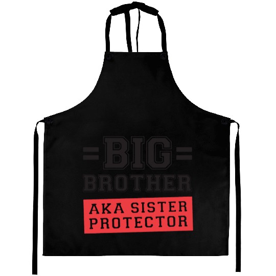 Gift For Big Brother Aka Little Sister Protector T Aprons