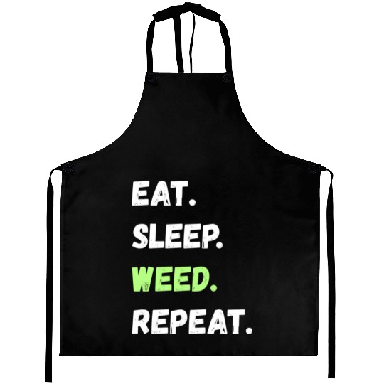 Eat. Sleep. Weed. Repeat. Lifestyle Gifts Aprons