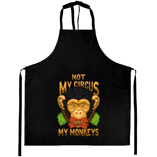 Not My Circus Not My Monkeys / Affe Aprons