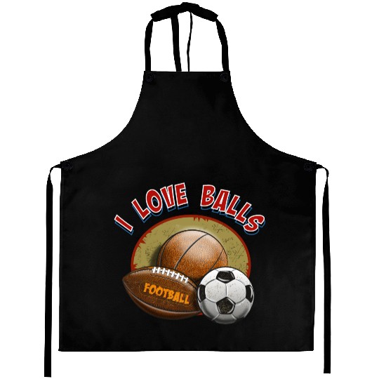 I love balls, basketball, football, soccer Aprons